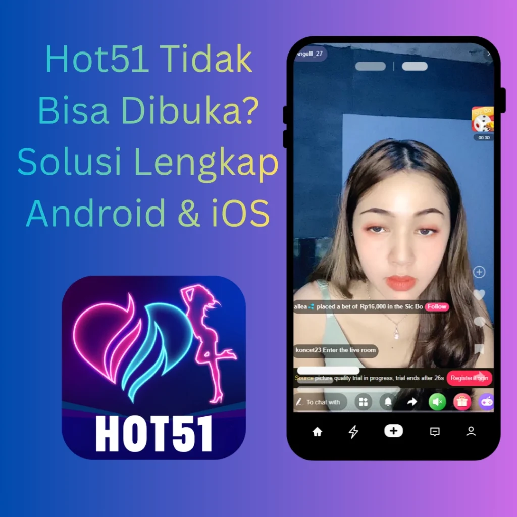 Hot51 Tidak Bisa Dibuka Solusi Lengkap Android & iOS
