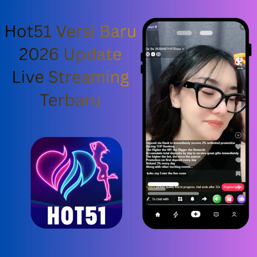 Hot51 Versi Baru 2026 Update Live Streaming Terbaru